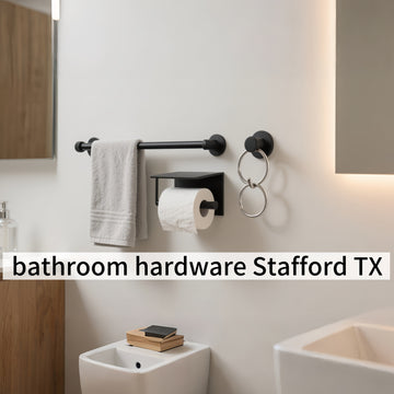 2025/08/25 Bathroom Hardware Stafford TX: Your Exclusive Guide from Paradise Decor